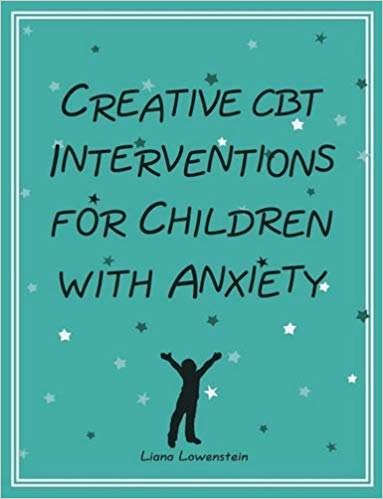 دانلود کتاب Creative CBT Interventions for Children with Anxiety کتاب مداخلات CBT خلاقانه برای کودکان مبتلا به اضطراب ایبوک 0995172501
